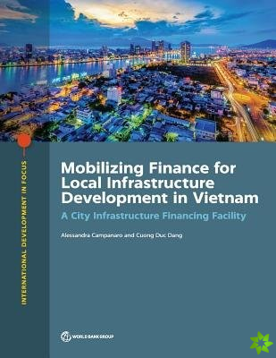 Mobilizing finance for local infrastructure development in Vietnam