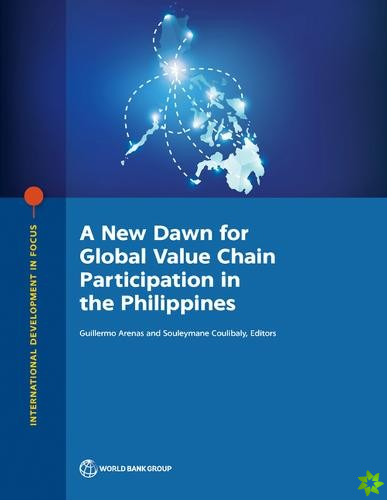 New Dawn for Global Value Chain Participation in the Philippines