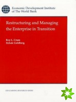 Restructuring and Managing the Enterprise in Transition