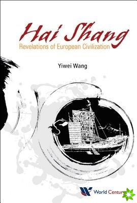 Hai Shang, Elegy Of The Sea: Revelations Of European Civilization