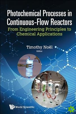 Photochemical Processes In Continuous-flow Reactors: From Engineering Principles To Chemical Applications