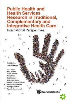 Public Health And Health Services Research In Traditional, Complementary And Integrative Health Care: International Perspectives