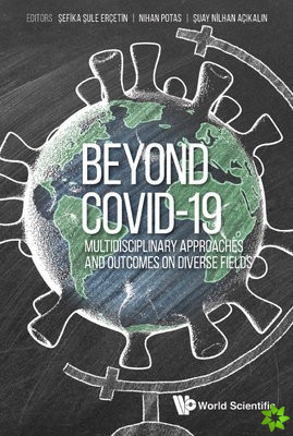 Beyond Covid-19: Multidisciplinary Approaches And Outcomes On Diverse Fields