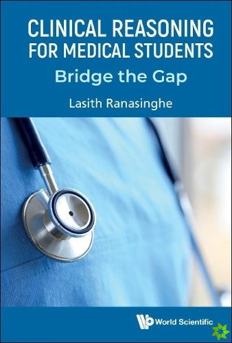 Clinical Reasoning For Medical Students: Bridge The Gap