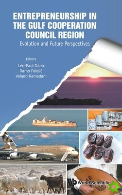 Entrepreneurship In The Gulf Cooperation Council Region: Evolution And Future Perspectives