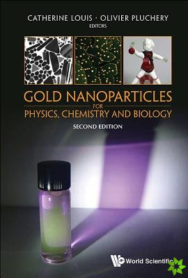 Gold Nanoparticles For Physics, Chemistry And Biology