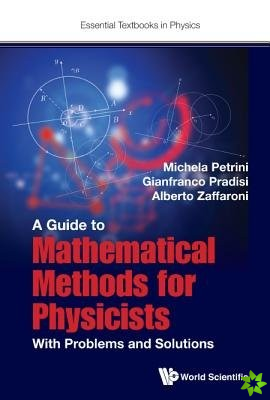 Guide To Mathematical Methods For Physicists, A: With Problems And Solutions