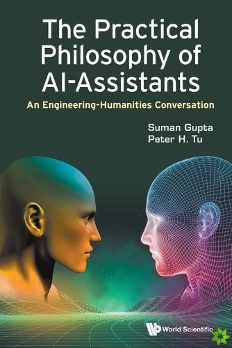 Practical Philosophy Of Ai-assistants, The: An Engineering-humanities Conversation