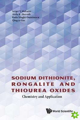 Sodium Dithionite, Rongalite And Thiourea Oxides: Chemistry And Application