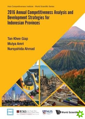 2016 Annual Competitiveness Analysis And Development Strategies For Indonesian Provinces