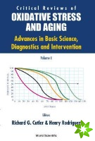 Critical Reviews Of Oxidative Stress And Aging: Advances In Basic Science, Diagnostics And Intervention (In 2 Volumes)
