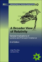 Broader View Of Relativity, A: General Implications Of Lorentz And Poincare Invariance (2nd Edition)