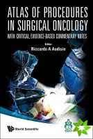 Atlas Of Procedures In Surgical Oncology With Critical, Evidence-based Commentary Notes (With Dvd-rom)