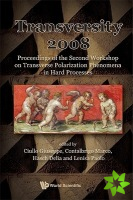 Transversity 2008 - Proceedings Of The Second Workshop On Transverse Polarization Phenomena In Hard Processes