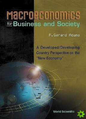 Macroeconomics For Business And Society: A Developed/developing Country Perspective On The 