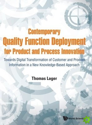 Contemporary Quality Function Deployment For Product And Process Innovation: Towards Digital Transformation Of Customer And Product Information In A N