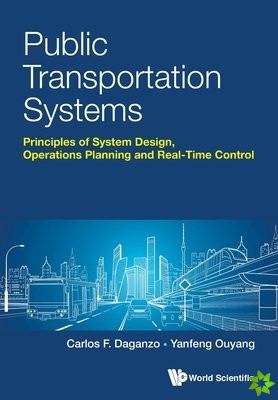 Public Transportation Systems: Principles Of System Design, Operations Planning And Real-time Control
