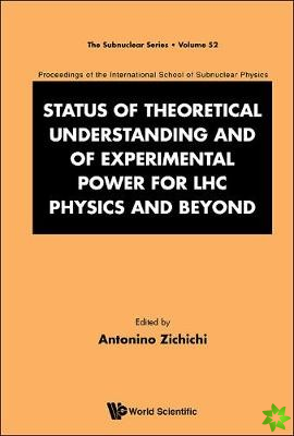 Status Of Theoretical Understanding And Of Experimental Power For Lhc Physics And Beyond - 50th Anniversary Celebration Of The Quark - Proceedings Of 