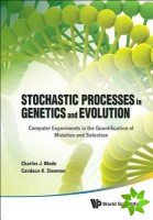 Stochastic Processes In Genetics And Evolution: Computer Experiments In The Quantification Of Mutation And Selection