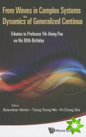 From Waves In Complex Systems To Dynamics Of Generalized Continua: Tributes To Professor Yih-hsing Pao On His 80th Birthday