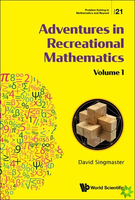 Adventures In Recreational Mathematics - Volume I