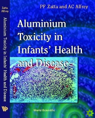 Aluminium Toxicity In Infants' Health And Disease