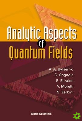 Analytic Aspects Of Quantum Fields
