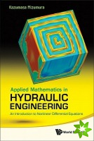 Applied Mathematics In Hydraulic Engineering: An Introduction To Nonlinear Differential Equations