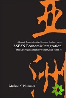 Asean Economic Integration: Trade, Foreign Direct Investment, And Finance