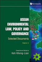 Asean Environmental Law, Policy And Governance: Selected Documents (Volume Ii)