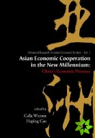 Asian Economic Cooperation In The New Millennium: China's Economic Presence