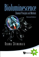 Bioluminescence: Chemical Principles And Methods (Revised Edition)