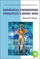 Biomedical Engineering Principles Of The Bionic Man