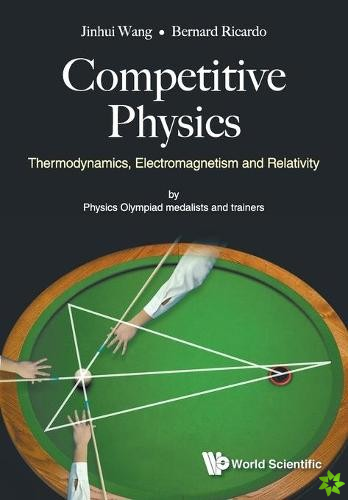 Competitive Physics: Thermodynamics, Electromagnetism And Relativity