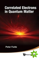 Correlated Electrons In Quantum Matter