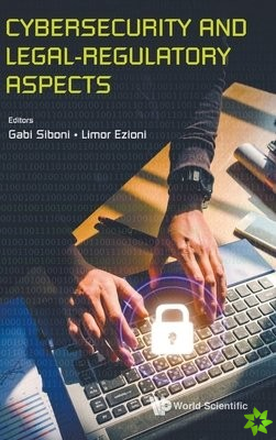 Cybersecurity And Legal-regulatory Aspects