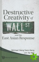 Destructive Creativity Of Wall Street And The East Asian Response
