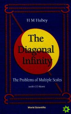 Diagonal Infinity, The: Problems Of Multiple Scales (With Cd-rom)