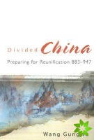 Divided China: Preparing For Reunification 883-947