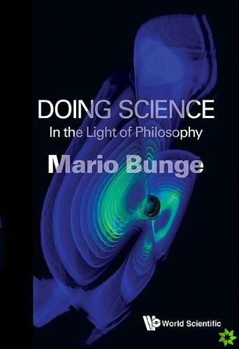 Doing Science: In The Light Of Philosophy