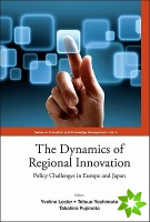 Dynamics Of Regional Innovation, The: Policy Challenges In Europe And Japan