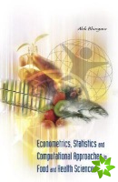 Econometrics, Statistics And Computational Approaches In Food And Health Sciences