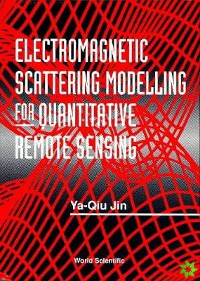Electromagnetic Scattering Modelling For Quantitative Remote Sensing