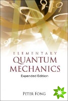 Elementary Quantum Mechanics (Expanded Edition)
