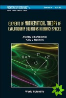 Elements Of Mathematical Theory Of Evolutionary Equations In Banach Spaces