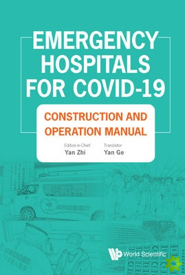 Emergency Hospitals For Covid-19: Construction And Operation Manual