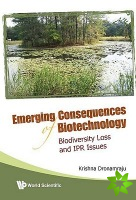 Emerging Consequences Of Biotechnology: Biodiversity Loss And Ipr Issues