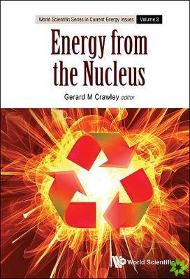 Energy From The Nucleus: The Science And Engineering Of Fission And Fusion