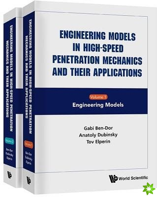 Engineering Models In High-speed Penetration Mechanics And Their Applications (In 2 Volumes)