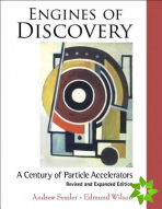 Engines Of Discovery: A Century Of Particle Accelerators (Revised And Expanded Edition)